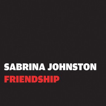 Sabrina Johnston Friendship (Original Mix)