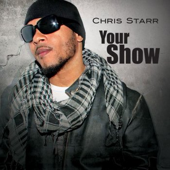 Chris Starr Your Show