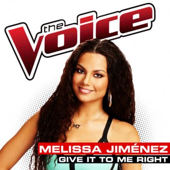 Melissa Jimenez Give It To Me Right - The Voice Performance