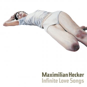Maximilian Hecker Infinite Love Song