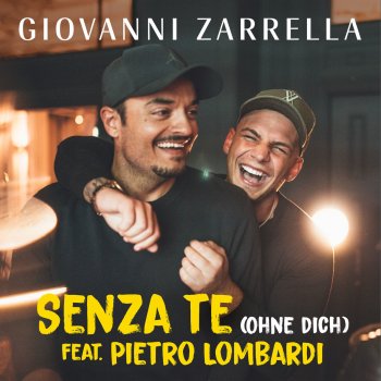 Giovanni Zarrella feat. Pietro Lombardi Senza te (Ohne dich)