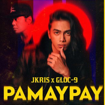 JKris feat. Gloc 9 Pamaypay