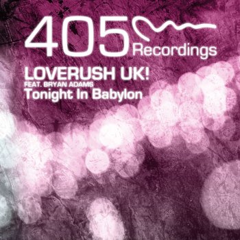 Loverush UK Tonight in Babylon (2013 Radio Edit) [feat. Bryan Adams]