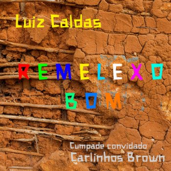 Luiz Caldas feat. Carlinhos Brown Carta de Zé