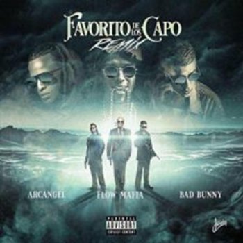 Arcangel feat. Bad Bunny & Flow Mafia Favorito de los Capos