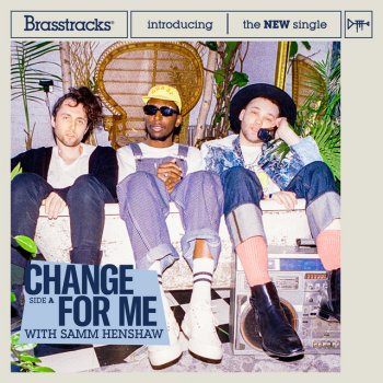 Brasstracks feat. Samm Henshaw Change For Me (With Samm Henshaw)