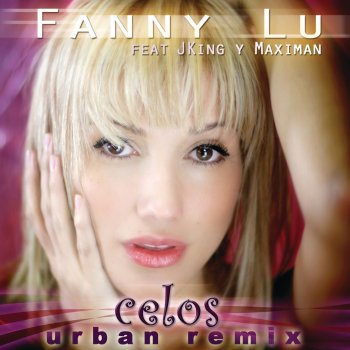 Fanny Lu feat. J.King & Maximan Celos (Urban Remix)