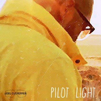 Joel Culpepper Pilot Light