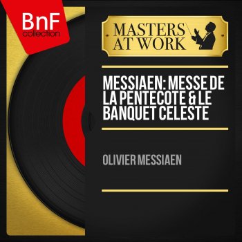 Olivier Messiaen Messe de la Pentecôte: Consécration. Le don de Sagesse