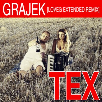 Tex Grajek - LoveG Extended Remix