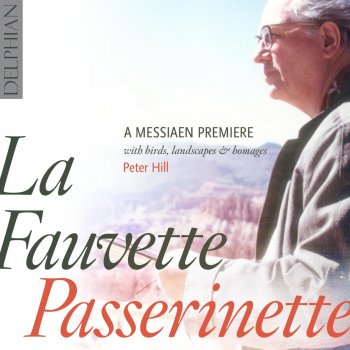 Olivier Messiaen feat. Peter Hill La Fauvette passerinette