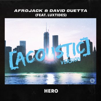 Afrojack feat. David Guetta & Luxtides Hero (feat. Luxtides) - Acoustic Version