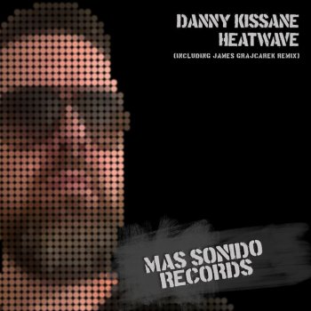 Danny Kissane feat. James Grajcarek Heatwave - James Grajcarek Remix