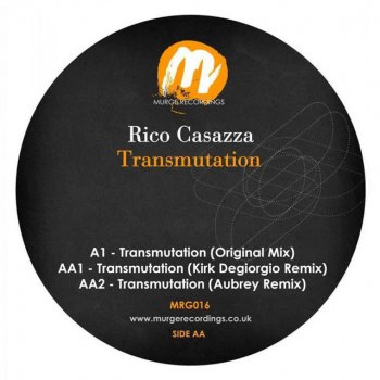 Rico Casazza feat. Kirk Degiorgio Transmutation - Kirk Degiorgio Remix