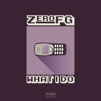 ZeroFG What I Do