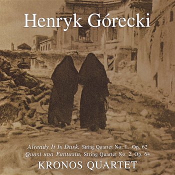 Henryk Górecki Quasi una Fantasia: String Quartet No. 2, Op. 64: II. Deciso - Energico: Furioso, T