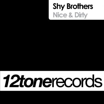 Shy Brothers Nice & Dirty (Original Mix) - Original Mix