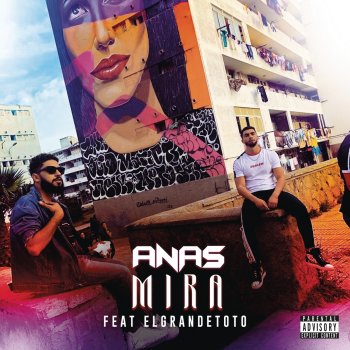 Anas feat. ElGrandeToto Mira (feat. ElGrandeToto)