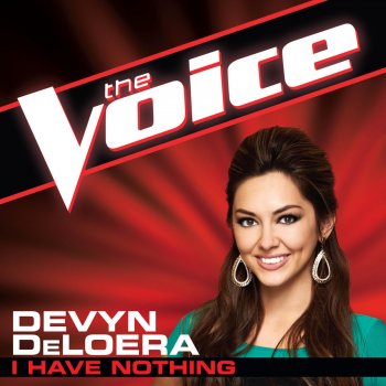 Devyn DeLoera I Have Nothing (The Voice Performance)