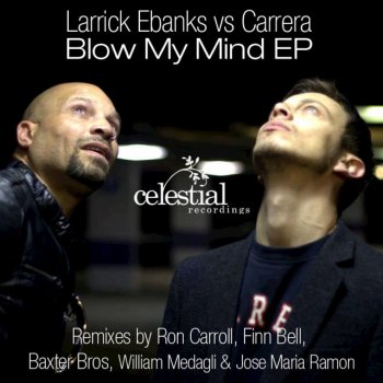 Larrick Ebanks feat. Carrera, R.O.N.N. & Ron Carroll Blow My Mind - R.O.N.N. Twisted Tech Mix