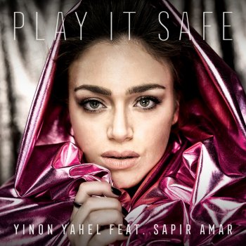 Yinon Yahel feat. Sapir Amar Play It Safe