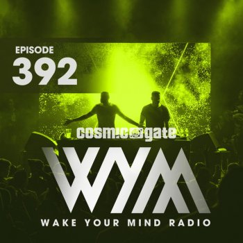 Cosmic Gate Wake Your Mind Intro (WYMR392)