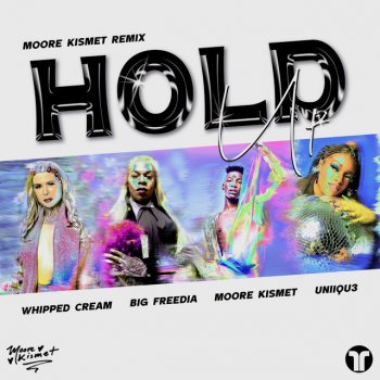 WHIPPED CREAM feat. Big Freedia, UNIIQU3 & Moore Kismet Hold Up (feat. Moore Kismet) [Moore Kismet Remix]