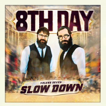 8th Day Slow Down