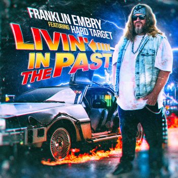 Franklin Embry Livin' in the Past (feat. Hard Target)