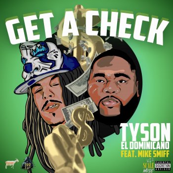 Tyson El Dominicano Get a Check (feat. Mike Smiff)