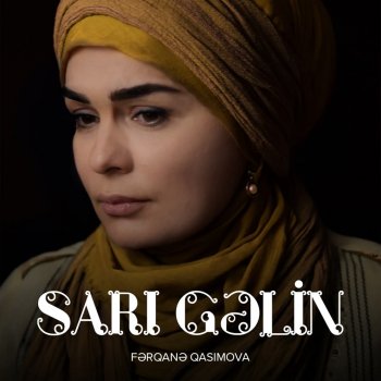 Fərqanə Qasımova Sarı Gəlin