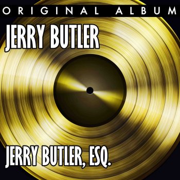 Jerry Butler You Go Right Through Me