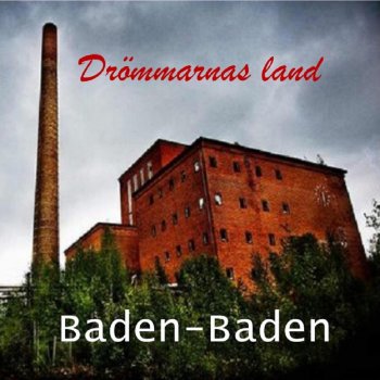 Baden Baden Drömmarnas Land - Radio Edit