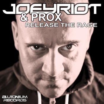 Joey Riot Release the Rage (Edit) [with Prox]