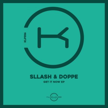 Sllash & Doppe Get It Now (Extended Mix)