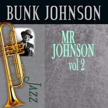 Bunk Johnson Just a Closer Walk With Thee