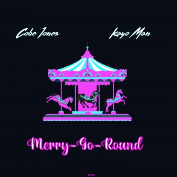 Cobe Jones feat. Kayo Man Merry-Go-Round