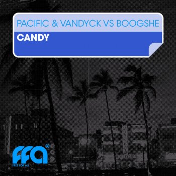 Pacific & VanDyck feat Boogshe Candy - Radio Edit