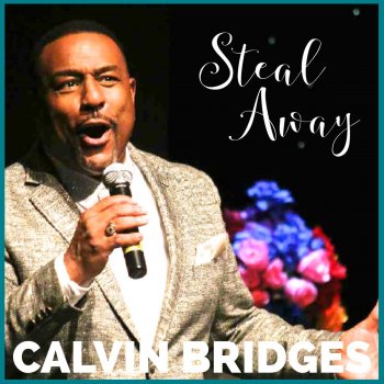 Calvin Bridges Steal Away (Live)