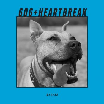Dekoda 606 + Heartbreak
