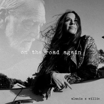Alanis Morissette feat. Willie Nelson On the Road Again