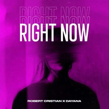 Robert Cristian feat. Dayana Right Now