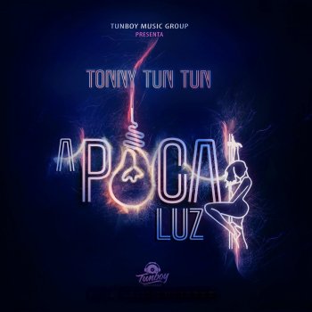 Tonny Tun Tun A Poca Luz