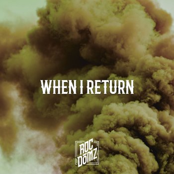 rocdomz When I Return