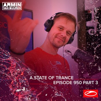 Armin van Buuren A State Of Trance (ASOT 950 - Part 3) - Requested by Sanjay Krishna from Canada