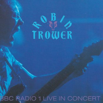 Robin Trower Gonna Be More Suspicious (Live)