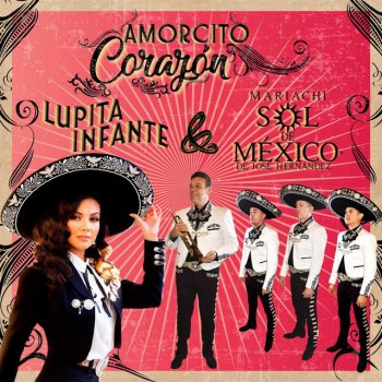 Lupita Infante feat. Mariachi Sol De Mexico De Jose Hernandez Amorcito Corazón