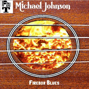 Michael Johnson Firebox Blues