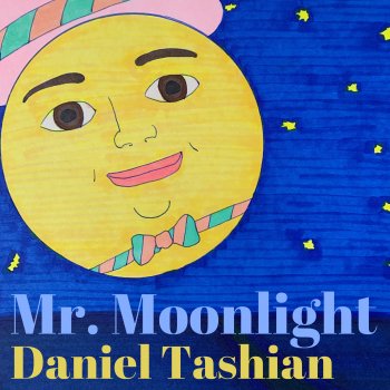 Daniel Tashian Mr. Moonlight