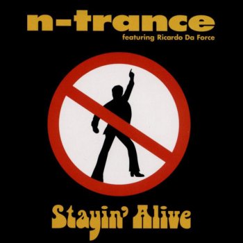 N-Trance feat. Ricardo da Force Stayin' Alive (radio version)